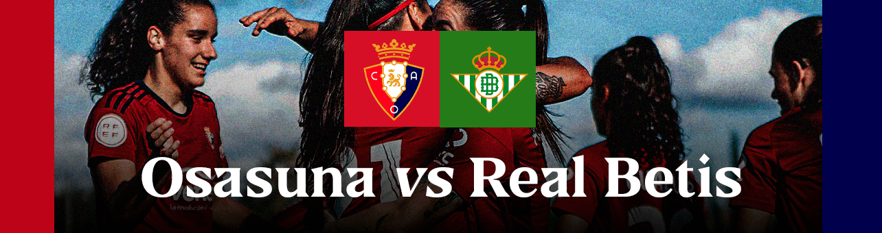 Dónde mirar osasuna femenino contra real betis féminas